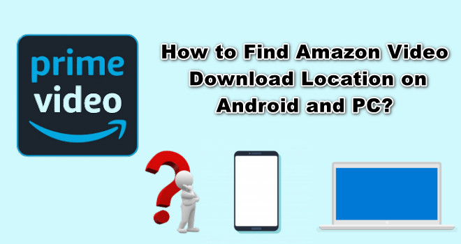 Find Amazon Video Download Location