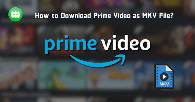 Download Amazon Video in MKV