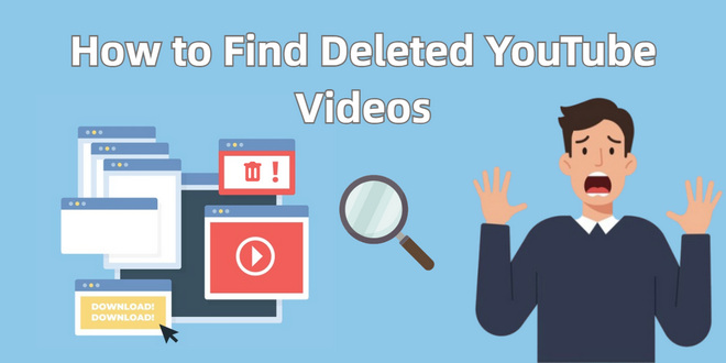 how to find deleted youtube videos