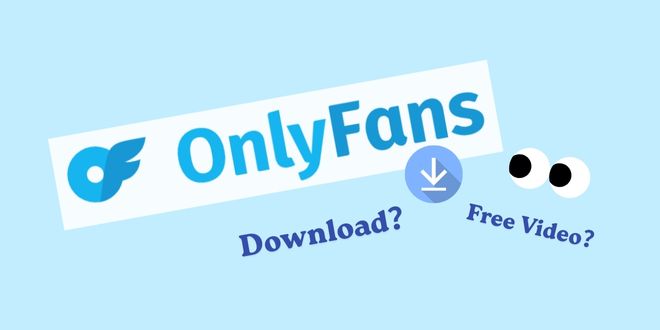 How to Get Free OnlyFans Videos