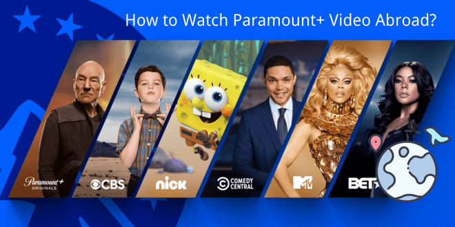 Watch Paramount Plus Video Abroad